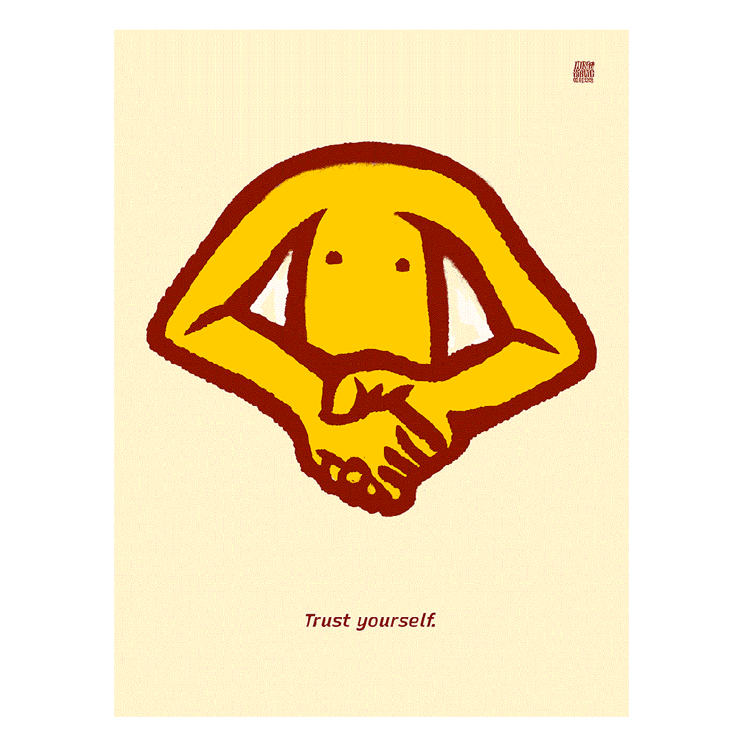 / Trust Yourself /